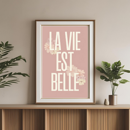 La Vie est Belle - Digital Art Print