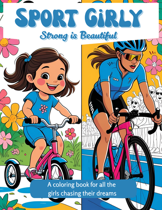 Sport Girly Strong is Beautiful: A coloring book for all the girls chasing their dreams